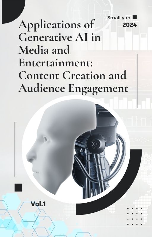 Applications of Generative AI in Media and Entertainment: Content Creation and Audience Engagement