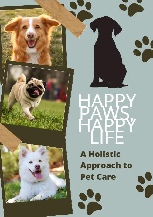 Happy Paws, Happy Life：A Holistic Approach to Pet Care